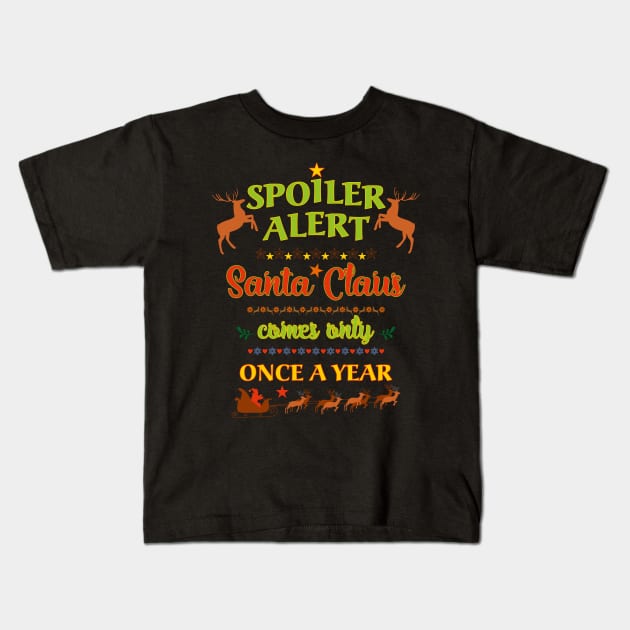 Spoiler Alert OMG - Santa Claus Is Coming Kids T-Shirt by EDDArt